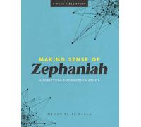 Making Sense of Zephaniah: A Scripture Connection Study