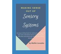 Making Sense Out of Sensory Systems (The Sensory Series)