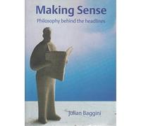 Making Sense: Philosophy Behind the Headlines