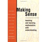 Making Sense: Teaching and Learning Mathematics with Understanding