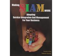 Making SIAM Work: Adopting Service Integration And Management For Your Business