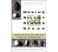 Making Silent Stones Speak: Human Evolution And The Dawn Of Technology