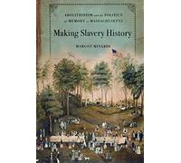 Making Slavery History: Abolitionism And The Po. Minardi<|