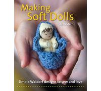 Making Soft Dolls: Simple Waldorf designs to sew and love (Crafts and Family Activities)