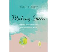 Making Space: Creating boundaries in an ever-encroaching world