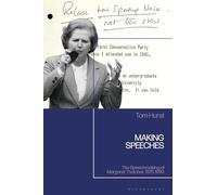 Making Speeches: The Speechmaking of Margaret Thatcher, 1975-1990