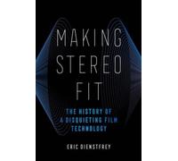 Making Stereo Fit : The History of a Disquieting Film Technology