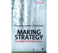 Making Strategy : Mapping Out Strategic Success