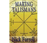 Making Talismans : Creating Living Magical Tools for Change & Transformation