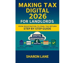 Making Tax Digital 2026 For Landlords, From Registration to Final Tax Return Step by Step Guide: Everything UK Landlords Need to Know About Making Tax, How to keep digital records, digital returns