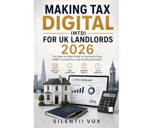 Making Tax Digital (MTD) for UK Landlords 2026: The Step-by-Step Guide to Quarterly Filing, HMRC Compliance, and Avoiding Penalties