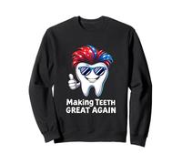 Making Teeth GREAT AGAIN Cartoon Tooth Humor Sweatshirt