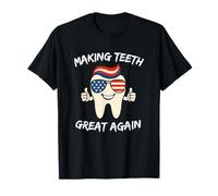 Making Teeth Great Again Oral Health Dental Dentist T-Shirt