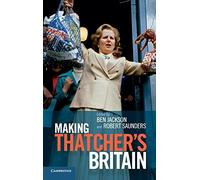Making Thatcher's Britain