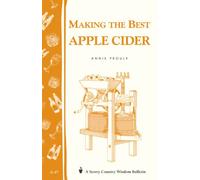 Making the Best Apple Cider: Storey Country Wisdom Bulletin A-47