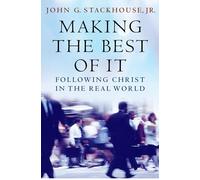 Making the Best of It: Following Christ In The Real World
