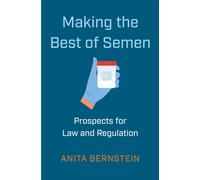 Making the Best of Semen : Prospects for Law and Regulation