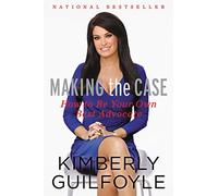 Making the Case: How to Be Your Own Best Advocate – Harper