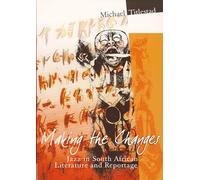 Making the Changes: Jazz in South African Literature and Reportage: 5 (Imagined South Africa, 5)