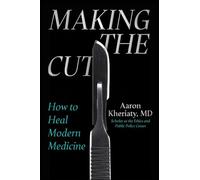 Making the Cut: How to Heal Modern Medicine