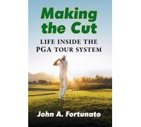 Making the Cut : Life Inside the PGA Tour System