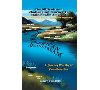 Making the Difficult and Challenging Journey to "Mainstream America": A Journey Worthy of Consideration