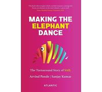 Making The Elephant Dance: TheTurnaround Story of SAIL