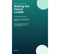 Making the Future Livable: 2026-2076 - A PRACTICAL FIELD GUIDE FOR ORDINARY PEOPLE