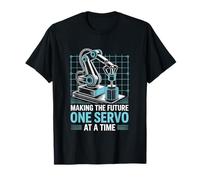 Making The Future One Servo at A Time Robotics Engineer T-Shirt