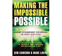 Making the Impossible Possible: Leading Extraordinary Performance: The Rocky Flats Story (UK PROFESSIONAL BUSINESS Management / Business)