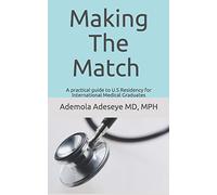Making the Match: A practical guide to U.S Residency for International Medical Graduates