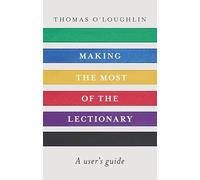Making the Most of the Lectionary: A user's guide