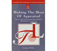 Making the Most of Your Appraisal: Career and Professional Development Planning for Teachers (Teaching and Learning in Higher Education)