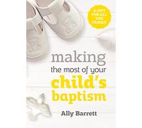 Making the most of your child's baptism