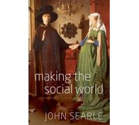 Making the Social World : The Structure of Human Civilization