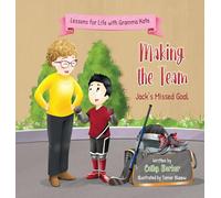 Making the Team: Jack's Missed Goal (Lessons for Life with Gramma Kate)
