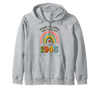 Making The World A Better Place Since 1945 Zip Hoodie