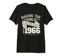 Making The World A Better Place Since 1966 Premium T-Shirt