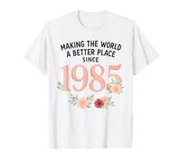 Making The World A Better Place Since 1985 T-Shirt