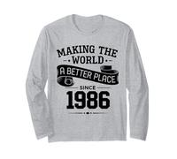 Making The World A Better Place Since 1986 40th Birthday Long Sleeve T-Shirt