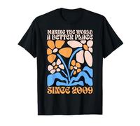 Making The World a Better Place Since 2009 Sweet 16 Birthday T-Shirt