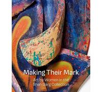 Making Their Mark: Art by Women in the Shah Garg Collection