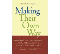 Making Their Own Way: Narratives for Transforming Higher Education to Promote Self-Development