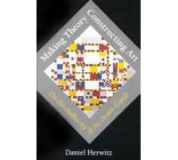 Making Theory/Constructing Art : On the Authority of the Avant-Garde