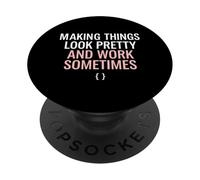 Making Things Look Pretty Frontend UI Developer Web Coder PopSockets Adhesive PopGrip