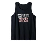 Making Things Look Pretty Frontend UI Developer Web Coder Tank Top