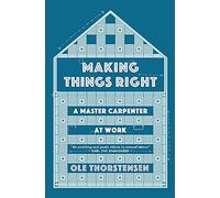 Making Things Right: A Master Carpenter at Work