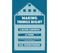 Making Things Right: A Master Carpenter at Work