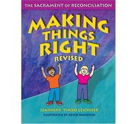 Making Things Right: The Sacrament of Reconciliation by Jeannine Timko Leichner (1-Oct-2005) Paperback