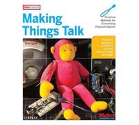Making Things Talk: Practical Methods for Connecting Physical Objects